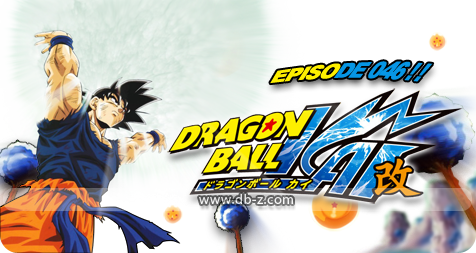 Dragon Ball Kaï : Episode 046