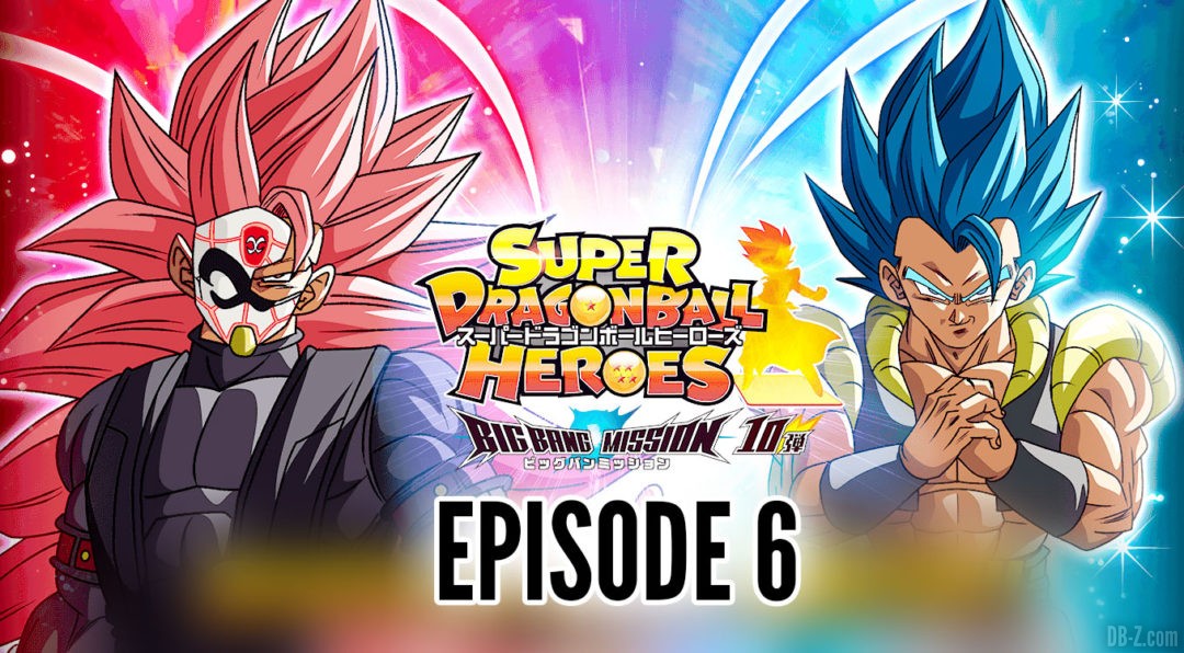 Super Dragon Ball Heroes Big Bang Mission – Episode 6 : Date de sortie &  Synopsis